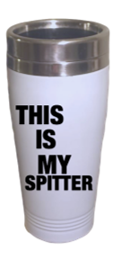 This is MY SPITTER